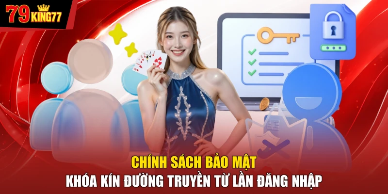 Chính sách bảo mật khóa kín đường truyền từ lần đăng nhập