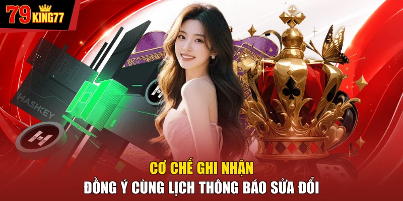 Điều khoản dịch vụ - Cơ chế ghi nhận đồng ý cùng lịch thông báo sửa đổi
