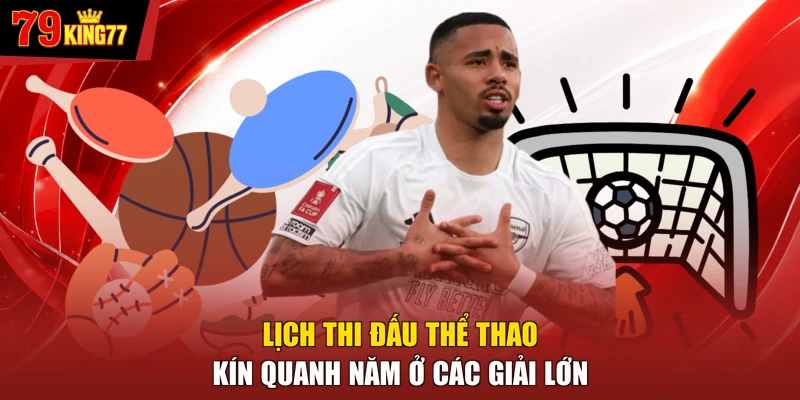 Lịch thi đấu thể thao kín quanh năm ở các giải lớn