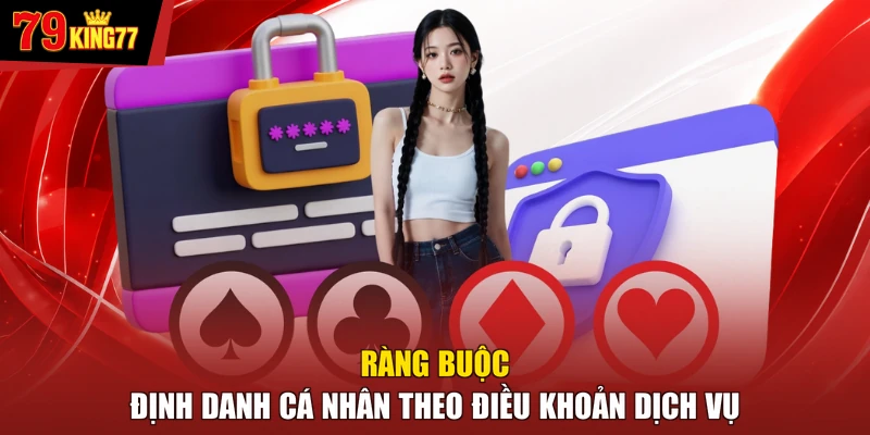 Ràng buộc định danh cá nhân theo điều khoản dịch vụ