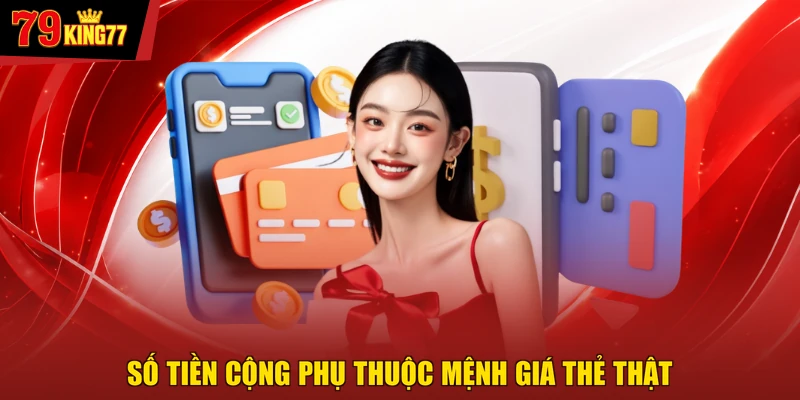 Nạp tiền 79KING - Số tiền cộng phụ thuộc mệnh giá thẻ thật